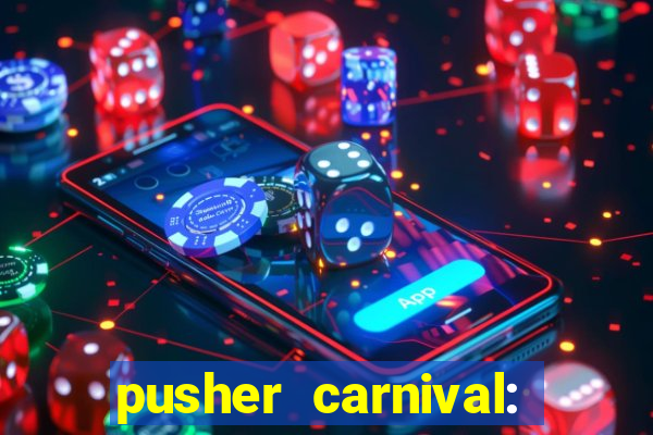 pusher carnival: coin master